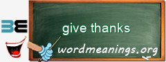 WordMeaning blackboard for give thanks